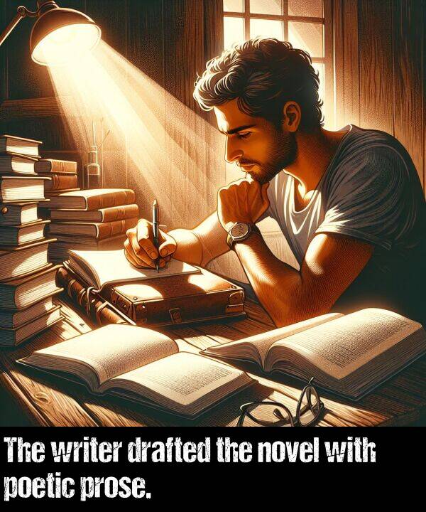 drafted: The writer drafted the novel with poetic prose.