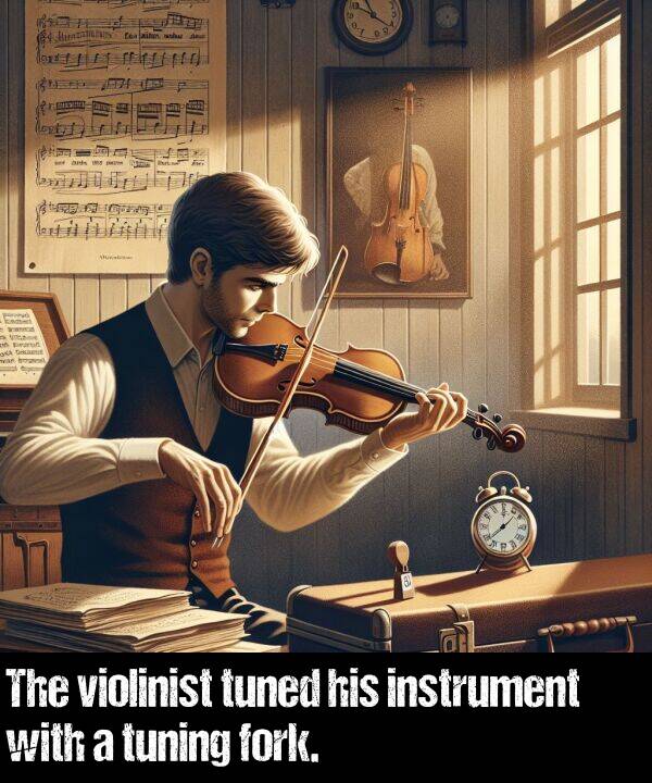 violinist: The violinist tuned his instrument with a tuning fork.