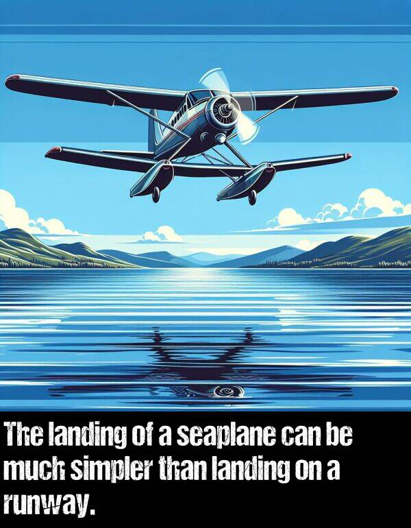 landing: The landing of a seaplane can be much simpler than landing on a runway.