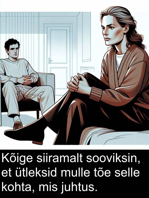 kohta: Kõige siiramalt sooviksin, et ütleksid mulle tõe selle kohta, mis juhtus.