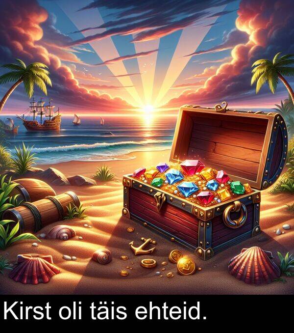 täis: Kirst oli täis ehteid.