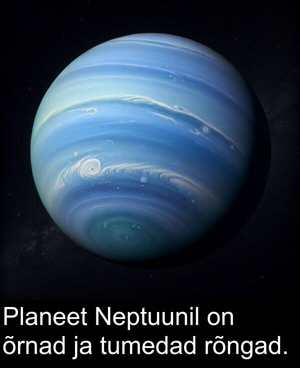 tumedad: Planeet Neptuunil on õrnad ja tumedad rõngad.