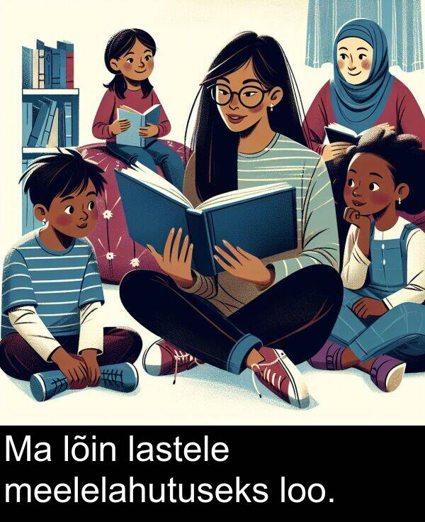 lõin: Ma lõin lastele meelelahutuseks loo.