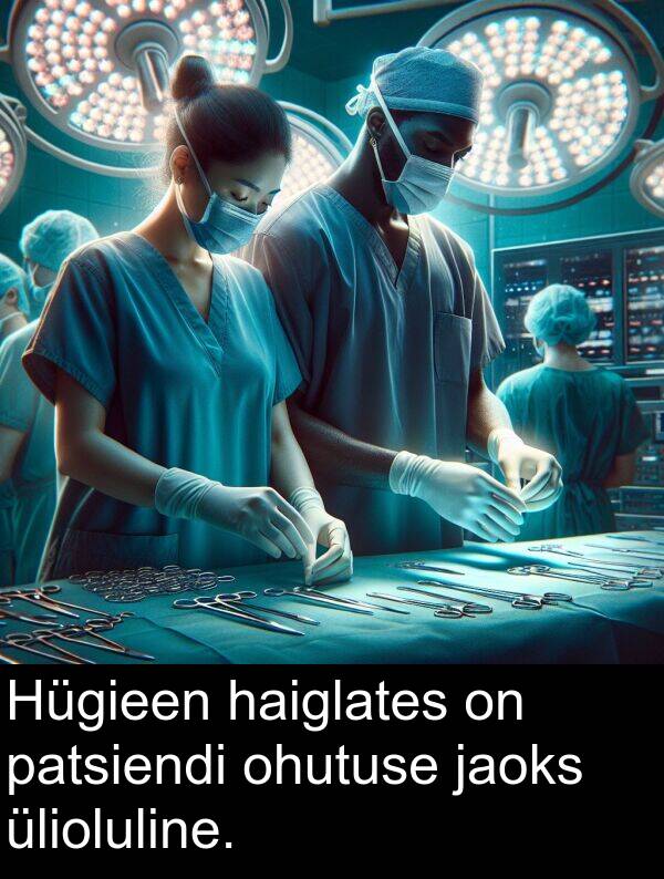 jaoks: Hügieen haiglates on patsiendi ohutuse jaoks ülioluline.