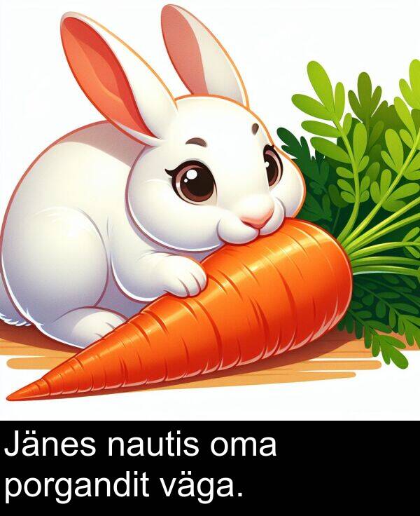 väga: Jänes nautis oma porgandit väga.
