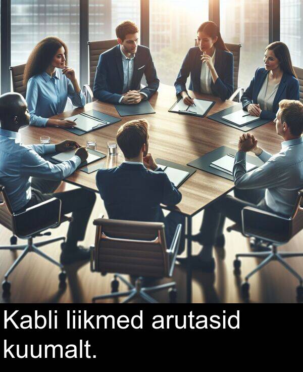kuumalt: Kabli liikmed arutasid kuumalt.