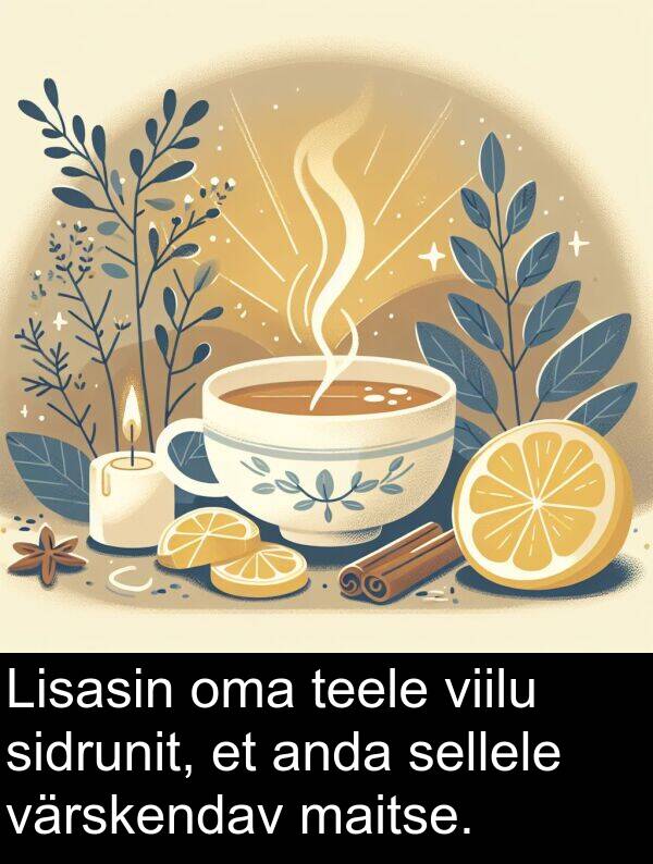 värskendav: Lisasin oma teele viilu sidrunit, et anda sellele värskendav maitse.