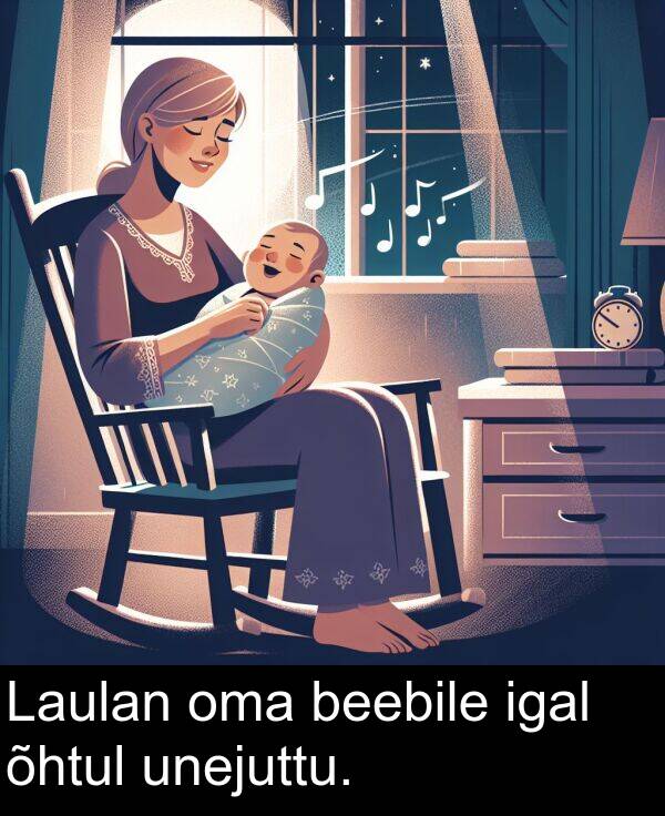 beebile: Laulan oma beebile igal õhtul unejuttu.