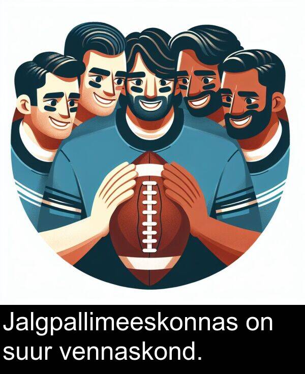 vennaskond: Jalgpallimeeskonnas on suur vennaskond.