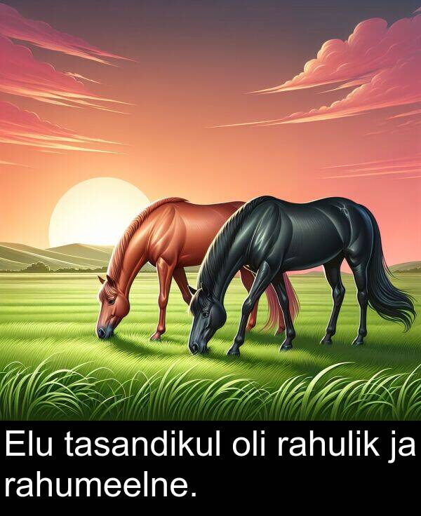 tasandikul: Elu tasandikul oli rahulik ja rahumeelne.