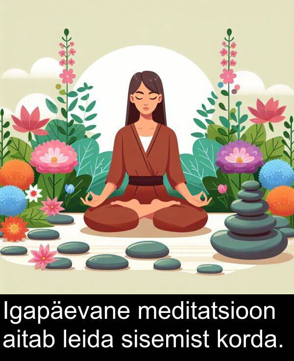 korda: Igapäevane meditatsioon aitab leida sisemist korda.