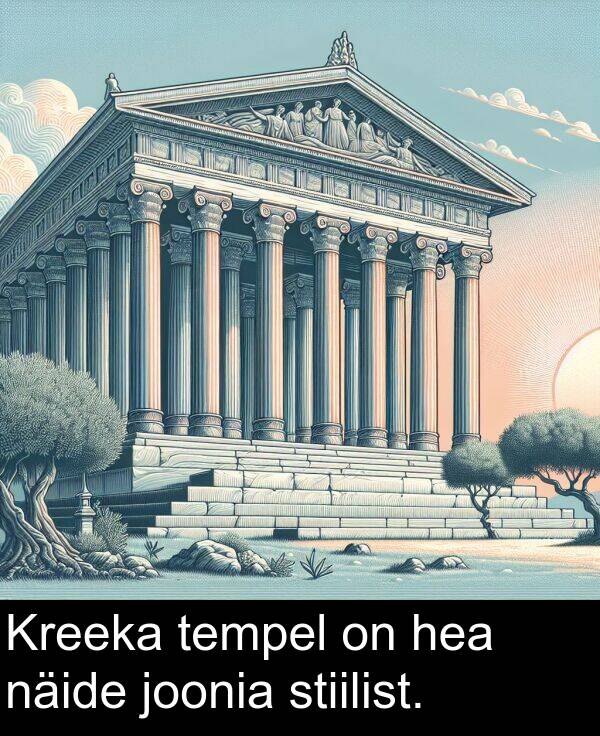 stiilist: Kreeka tempel on hea näide joonia stiilist.