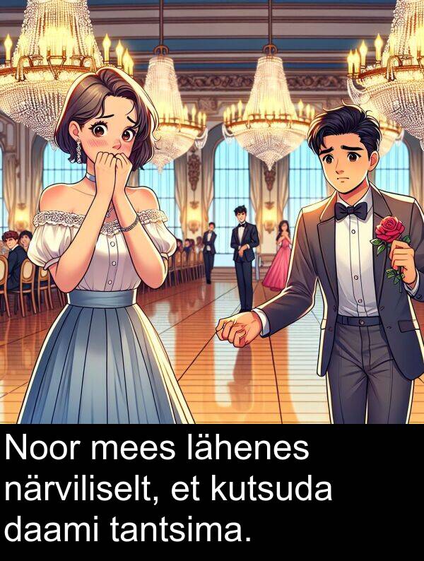 lähenes: Noor mees lähenes närviliselt, et kutsuda daami tantsima.