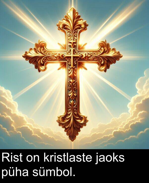 kristlaste: Rist on kristlaste jaoks püha sümbol.