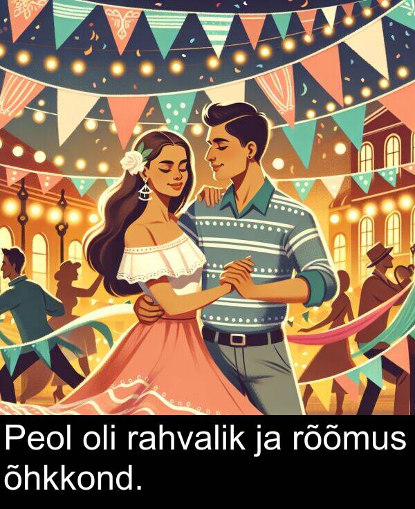rõõmus: Peol oli rahvalik ja rõõmus õhkkond.