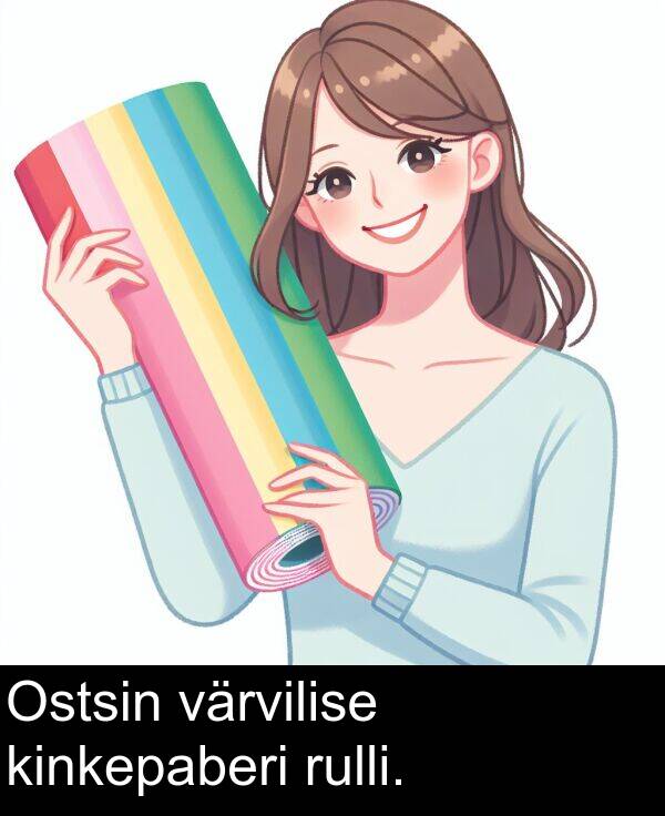 värvilise: Ostsin värvilise kinkepaberi rulli.