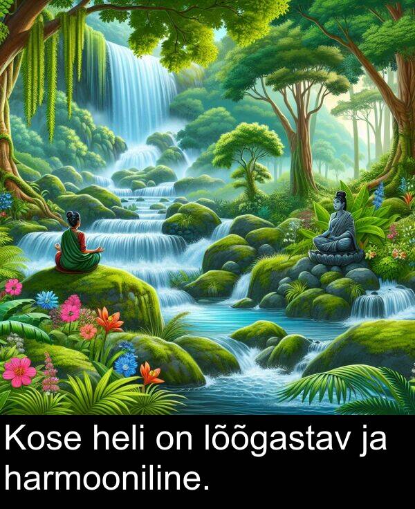 lõõgastav: Kose heli on lõõgastav ja harmooniline.