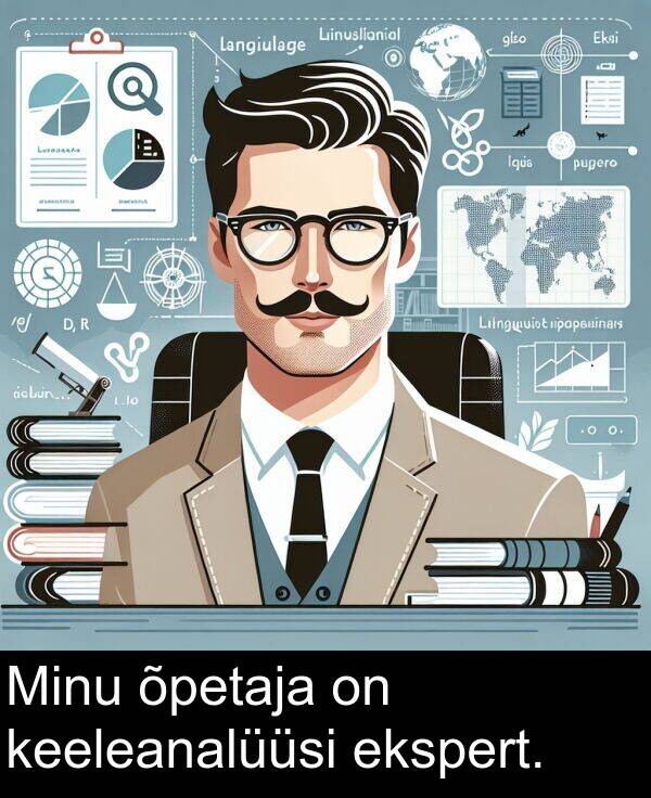 keeleanalüüsi: Minu õpetaja on keeleanalüüsi ekspert.