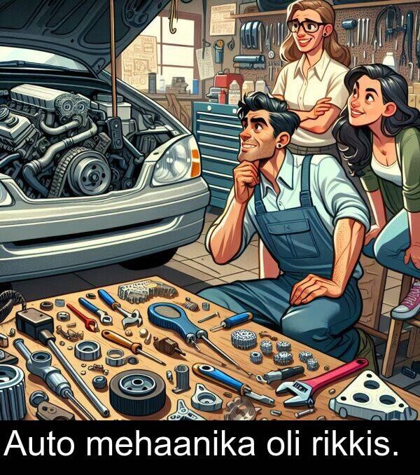 rikkis: Auto mehaanika oli rikkis.