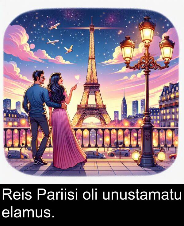 elamus: Reis Pariisi oli unustamatu elamus.