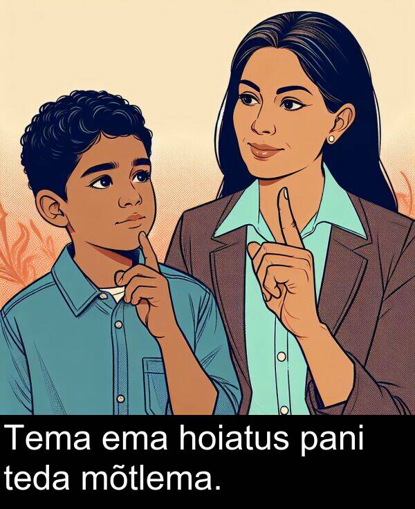 hoiatus: Tema ema hoiatus pani teda mõtlema.
