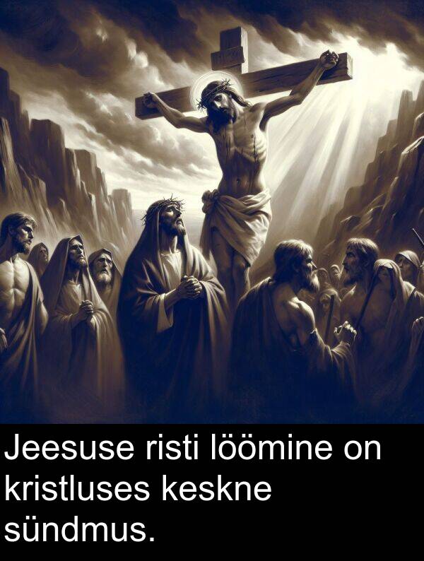 sündmus: Jeesuse risti löömine on kristluses keskne sündmus.