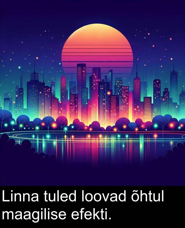 loovad: Linna tuled loovad õhtul maagilise efekti.