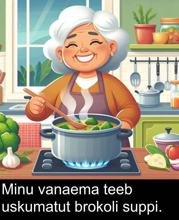 suppi: Minu vanaema teeb uskumatut brokoli suppi.