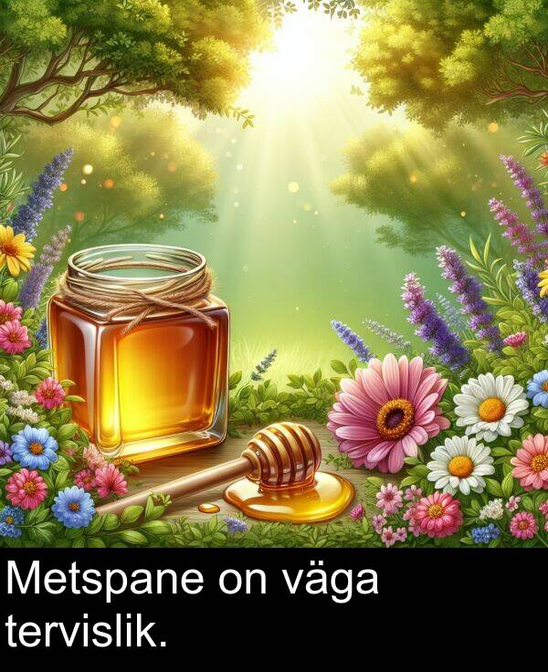 väga: Metspane on väga tervislik.