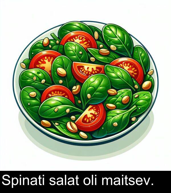 oli: Spinati salat oli maitsev.