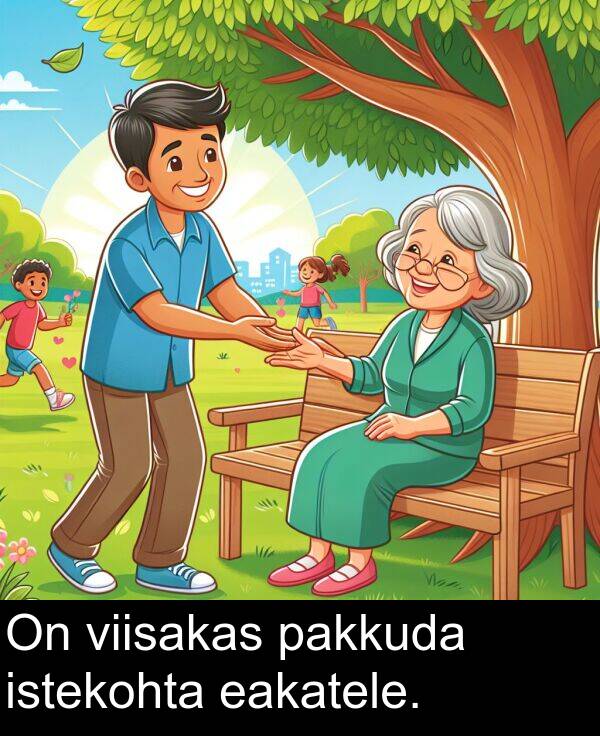 eakatele: On viisakas pakkuda istekohta eakatele.
