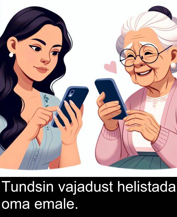 emale: Tundsin vajadust helistada oma emale.