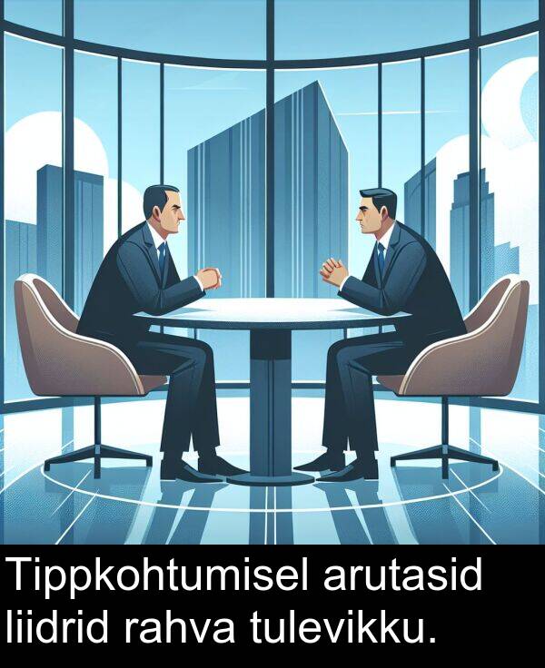 tulevikku: Tippkohtumisel arutasid liidrid rahva tulevikku.