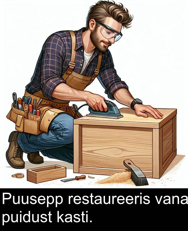 puidust: Puusepp restaureeris vana puidust kasti.