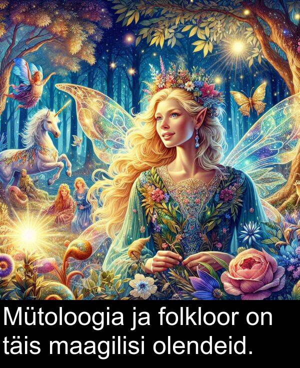 folkloor: Mütoloogia ja folkloor on täis maagilisi olendeid.