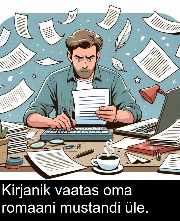 mustandi: Kirjanik vaatas oma romaani mustandi üle.