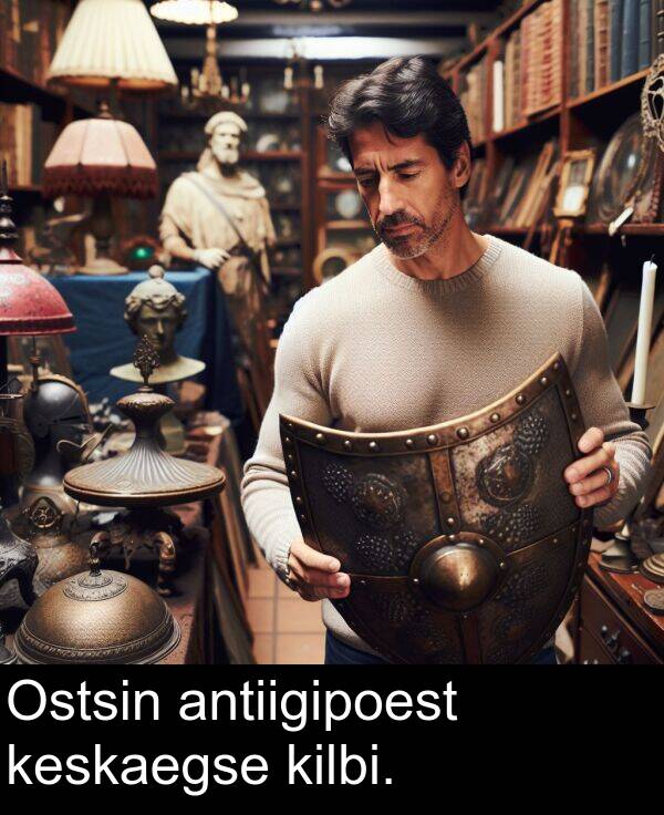 antiigipoest: Ostsin antiigipoest keskaegse kilbi.