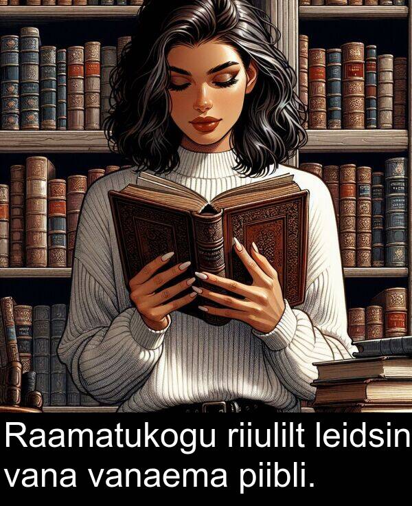 riiulilt: Raamatukogu riiulilt leidsin vana vanaema piibli.