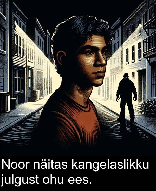 ohu: Noor näitas kangelaslikku julgust ohu ees.