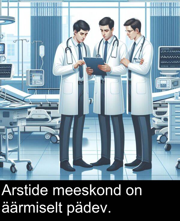 pädev: Arstide meeskond on äärmiselt pädev.