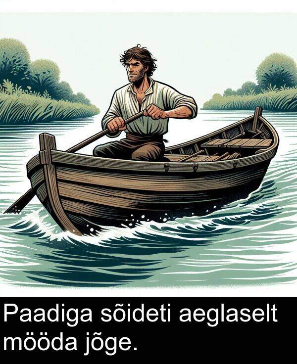 mööda: Paadiga sõideti aeglaselt mööda jõge.