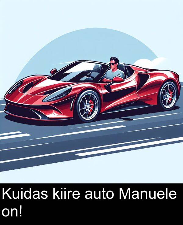 auto: Kuidas kiire auto Manuele on!