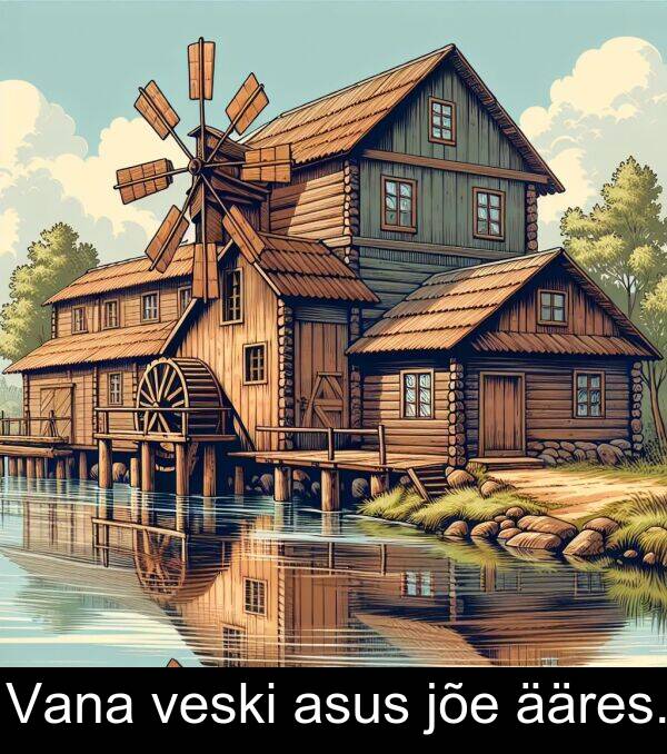 veski: Vana veski asus jõe ääres.