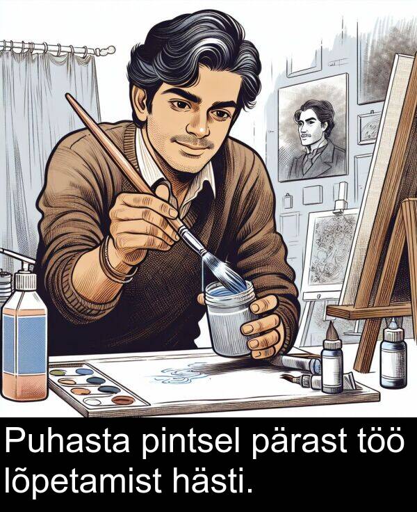 pärast: Puhasta pintsel pärast töö lõpetamist hästi.