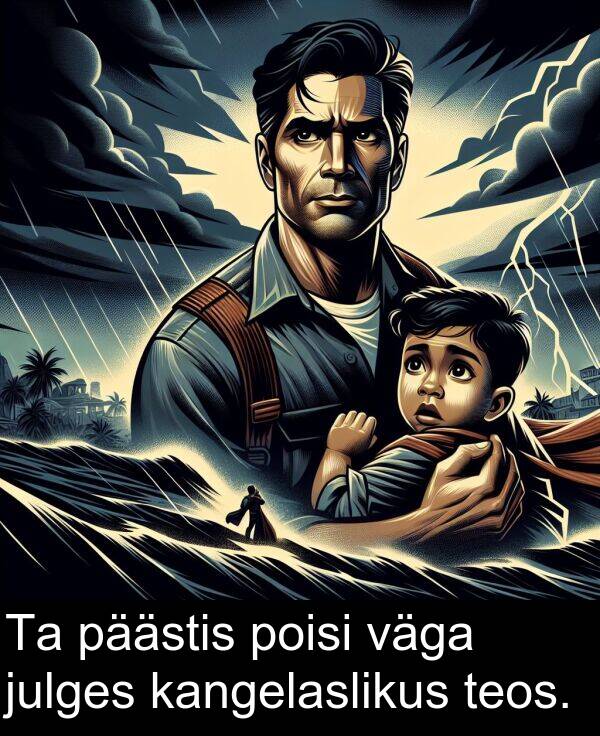 poisi: Ta päästis poisi väga julges kangelaslikus teos.