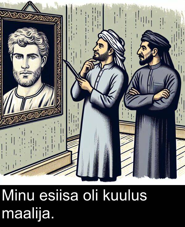 maalija: Minu esiisa oli kuulus maalija.