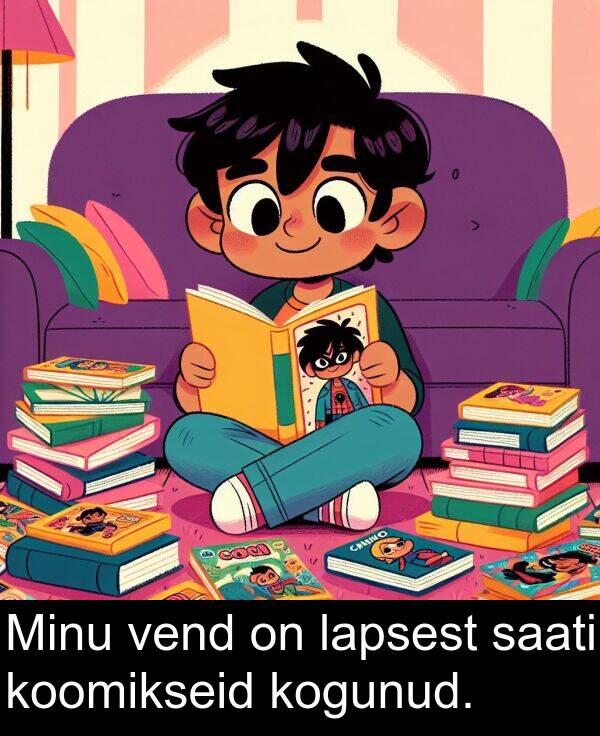 kogunud: Minu vend on lapsest saati koomikseid kogunud.