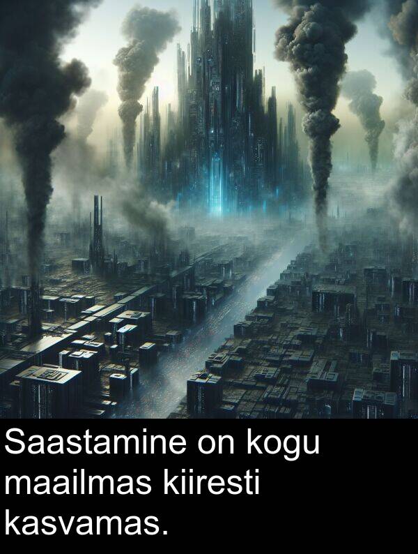 kogu: Saastamine on kogu maailmas kiiresti kasvamas.