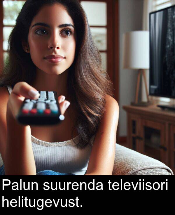 suurenda: Palun suurenda televiisori helitugevust.