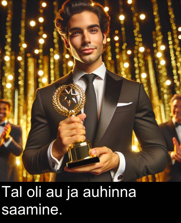 auhinna: Tal oli au ja auhinna saamine.